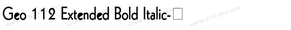 Geo 112 Extended Bold Italic字体转换